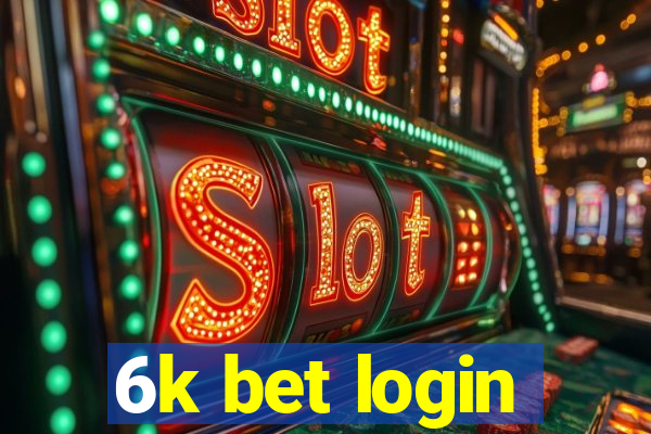 6k bet login